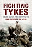 FIGHTING TYKES, THE: An Informal History of the Yorkshire Regiments in the Second World War