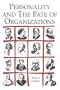Personality and the Fate of Organizations