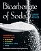 Bicarbonate of Soda: Hundred of Everyday Uses: Cleaning, Laundry, Personal Care, Food