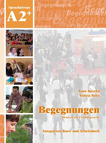 Begegnungen: Kurs- Und Arbeitsbuch A2+ MIT 2 Cds (German Edition)