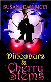 Dinosaurs & Cherry Stems