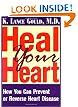 Heal Your Heart: How You Can Prevent or Reverse Heart Disease