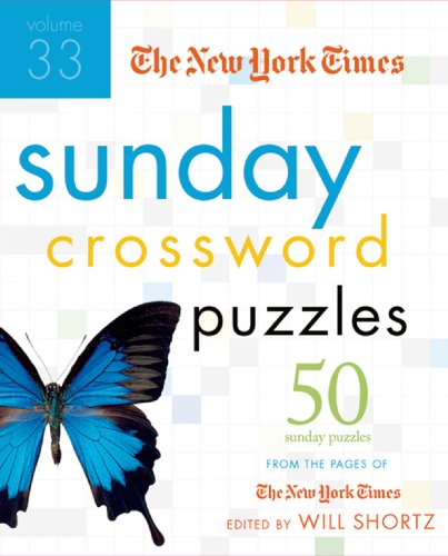 The New York Times Sunday Crossword Puzzles Volume 33: 50 Sunday Puzzles from the Pages of The New York Times, by The New York Times