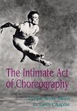 The Intimate Act of Choreography