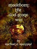 Mageborn: The God-Stone War (Book 4)