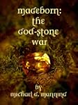 Mageborn: The God-Stone War (Book 4)