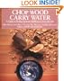 Chop Wood, Carry Water: A Guide to Finding Spiritual Fulfillment in Everyday Life