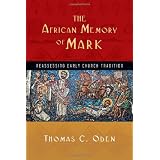The African Memory of Mark: Reassessing Early Church Tradition
