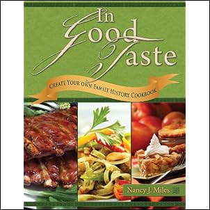 In Good Taste: Create Your Own Family History Cookbook Kindle Edition
