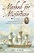 Third Party New : MARKED FOR MISFORTUNE: An Epic Tale of Shipwreck, Human Endeavour and Survival in the Age of Sail