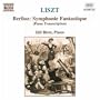 Liszt: Berlioz Symphonie Fantastique (Piano Transcription)