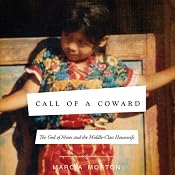Call of a Coward: The God of Moses and the Middle-Class Housewife | [Marcia Moston]