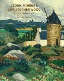 Cedric Morris & Christopher Wood: A Forgotten Friendship