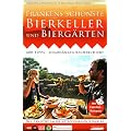 Frankens sch�nste Bierkeller und Bierg�rten: 600 Tipps - unabh�ngig recherchiert. Neu: erweitert um die Metropolregion N�rnberg