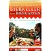 Frankens sch�nste Bierkeller und Bierg�rten: 600 Tipps - unabh�ngig recherchiert. Neu: erweitert um die Metropolregion N�rnberg