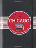 The Little Black Book of Chicago (Travel Guide) (Little Black Travel Book)