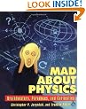 Mad About Physics: Braintwisters, Paradoxes and Curiosities