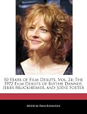 50 Years of Film Debuts, Vol. 24: The 1972 Film Debuts of Blythe Danner, Jerry Bruckheimer, and Jodie Foster