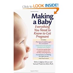 Making a Baby: Everything You Need to Know to Get Pregnant