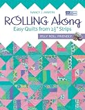 Rolling Along: Easy Quilts from 2 1/2 Strips : Jelly Roll Friendly