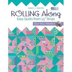 Rolling Along: Easy Quilts from 2 1/2" Strips : Jelly Roll Friendly