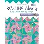 Rolling Along: Easy Quilts from 2 1/2" Strips : Jelly Roll Friendly