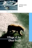 Village of the Ghost Bears: A Nathan Active Mystery Set in Alaska