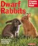 Dwarf Rabbits (Barron's Complete Pet Owner's Manuals)