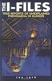ISBN: 0915024748 - The I-Files True Reports of Unexplained Phenomena in Illinois (Third in the Series the W-Files (Wisconsin) the M-Files (Minnesota))