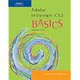 Adobe InDesign CS2 BASICS (Basics (Thompson Learning)) by Joshua Humphreys and E. Shane Turner