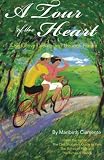 A Tour of the Heart: A Seductive Cycling Trip Through France