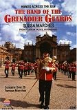 Hands Across the Sea / The Band of the Grenadier Guards, John Philip Sousa