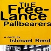 The Free-Lance Pallbearers | [Ishmael Reed]