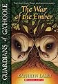 The War of the Ember (Guardians of Ga'hoole, Book 15)