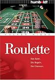 Roulette. Das Spiel - Die Regeln - Die Chancen