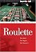 Roulette. Das Spiel - Die Regeln - Die Chancen