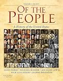 Of the People: A History of the United States: Volume I: to 1877