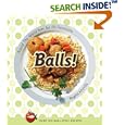 Balls!: Round the World Fare for All Occasions
