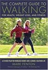 The Complete Guide to Walking, New and Revised: For Health, Weight Loss, and Fitness