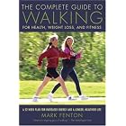 The Complete Guide to Walking, New and Revised: For Health, Weight Loss, and Fitness (Walking... by  Mark Fenton