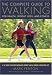 The Complete Guide to Walking, New and Revised: For Health, Weight Loss, and Fitness (Walking Magazine)
