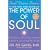 Power of Soul: The Way to Heal, Rejuvenate, Transform, and Enligh