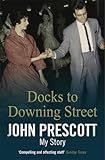 Docks to Downing Street : my story