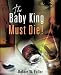 Search : The Baby King Must Die!