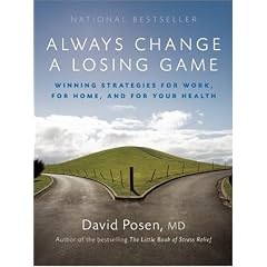 Always Change a Losing Game: Winning Strategies for Work, for Home and for Your Health