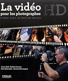 Acheter le livre La vidéo HD pour les photographes : Filmer avec un boîtier reflex (1Cédérom)