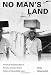No Man's Land: Jamaican Guestworkers in America and the Global History of Deportable Labor (Politics and Society in Twentieth-Century America)