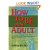 How to be an Adult: A Handbook on Psychological and Spiritual Integration
