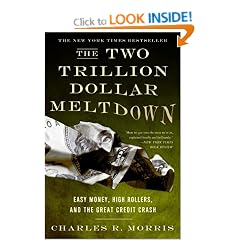 Two Trillion Dollar Meltdown: Easy Money, High Rollers, and the Great Credit Crash