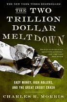 Two Trillion Dollar Meltdown: Easy Money, High Rollers, and the Great Credit Crash